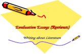 Evaluative Essays ( Reviews ) Evaluative Essays (Reviews) Writing about Literature