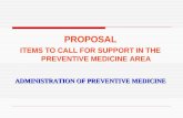 PROPOSAL ITEMS TO CALL FOR SUPPORT IN THE PREVENTIVE MEDICINE AREA ADMINISTRATION OF PREVENTIVE MEDICINE.