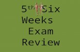 5 th Six Weeks Exam Review. Questions for your 5 th six weeks exam will be taken from these questions. The exam will be 53 questions long Not all of these.