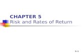 5-1 CHAPTER 5 Risk and Rates of Return. 5-2 5.1 Rates of Return Holding Period Return: Rates of Return over a given period Suppose the price of a share.