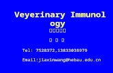 Veyerinary Immunology 兽医免疫学 王 家 鑫 Tel: 7528372,13833038979 Email:jiaxinwang@hebau.edu.cn.