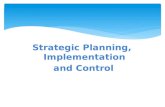 Strategic Planning, Implementation and Control. Strategic planning takes place at four levels: -corporate, -division, -business unit, -product The aim.