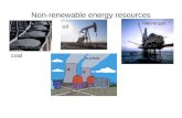 Non-renewable energy resources coal oil natural gas nuclear.