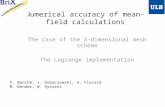 Numerical accuracy of mean-field calculations The case of the 3-dimensional mesh scheme The Lagrange implementation P. Bonche, J. Dobaczewski, H. Flocard.