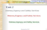 Produced by FYT 1 Unit 2 Distress,Urgency and Safety Services.