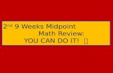 2 nd 9 Weeks Midpoint Math Review: YOU CAN DO IT!.