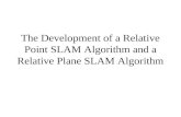 The Development of a Relative Point SLAM Algorithm and a Relative Plane SLAM Algorithm.