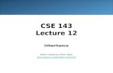 CSE 143 Lecture 12 Inheritance slides created by Ethan Apter