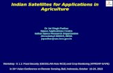 Indian Satellites for Applications in Agriculture Dr Jai Singh Parihar Space Applications Centre Indian Space Research Organisation Ahmedabad 380015, INDIA.