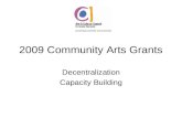 2009 Community Arts Grants Decentralization Capacity Building.