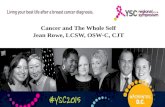 Cancer and The Whole Self Jean Rowe, LCSW, OSW-C, CJT.