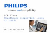 PCR Eleva Healthcare simplified...easy to touch Philips Healthcare.