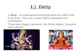 1.) Deity A deity – A supernatural being that believers often refer to as God. They are usually highly respected and worshipped. These two images represent.