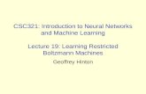 CSC321: Introduction to Neural Networks and Machine Learning Lecture 19: Learning Restricted Boltzmann Machines Geoffrey Hinton.