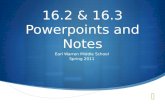 16.2 & 16.3 Powerpoints and Notes Earl Warren Middle School Spring 2011.