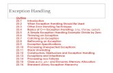 Exception Handling Outline 23.1Introduction 23.2When Exception Handling Should Be Used 23.3Other Error-Handling Techniques 23.4Basics of C++ Exception.