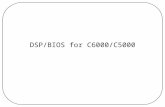 DSP/BIOS for C6000/C5000. What is DSP/BIOS Real-time Environment –Thread execution model Threads, Mailboxes, Semaphores –Device independent I/O Logging,