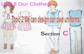 Unit 8 Our Clothes S ection C Make up a short dialog after the example and act it out. Example: S1:Sorry, sir. You can’t wear jeans here. S2:I’m sorry.