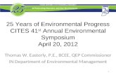 25 Years of Environmental Progress CITES 41 st Annual Environmental Symposium April 20, 2012 Thomas W. Easterly, P.E., BCEE, QEP Commissioner IN Department.