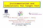 Instrumentation and Simulations for Target Test MICE Collaboration Meeting 22 October 2005. Bill Murray 1, Paul Soler 1,2, Kenny Walaron 1,2 1 Rutherford.