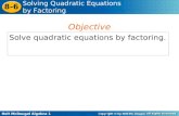 Holt McDougal Algebra 1 8-6 Solving Quadratic Equations by Factoring Solve quadratic equations by factoring. Objective.