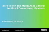 Intro to Iron and Manganese Control for Small Groundwater Systems Reid Campbell, PE, AECOM November 17, 2015 NC AWWA-WEA.