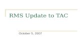 RMS Update to TAC October 5, 2007. RMS Activity Summary 2008 Test Flight Schedule Update on TAC directive relating to identifying issues with net metering.