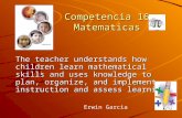 Competencia 16 Matematicas The teacher understands how children learn mathematical skills and uses knowledge to plan, organize, and implement instruction.