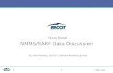 1Texas Nodal Texas Nodal NMMS/RARF Data Discussion By John Moseley, ERCOT, Network Modeling Group.