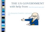 THE US GOVERNMENT with help from   I’m Benjamin Franklin! Call me Ben.