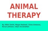 ANIMAL THERAPY By: Nikki Smith, Megan Bedwell, China Simmons, Kevyn johnson, robyn mcclanahan.