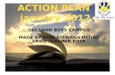 ACTION PLAN january 2012 GULSHAN BOYS CAMPUS MADE BY MISS RIZWANA IMTIAZ URDU TEACHER PREP.