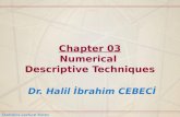 Statistics Lecture Notes Dr. Halil İbrahim CEBECİ Chapter 03 Numerical Descriptive Techniques.