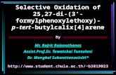 Selective Oxidation of 25,27-di-(3’- formylphenoxylethoxy)- p-tert-butylcalix[4]arene Mr. Rojrit Rojanathanes Assist.Prof.Dr. Tawatchai Tuntulani Dr. Mongkol.