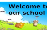 Welcome to our school ! short high clever bright tall taller tallest shorter shortest higher highest cleverercleverest brighterbrightest.