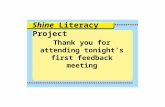Shine Literacy Project Thank you for attending tonight’s first feedback meeting.