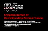 Symptom Burden of Gastrointestinal Stromal Tumors Loretta Williams, PhD, APRN-CNS, AOCN University of Texas MD Anderson Cancer Center Department of Symptom.