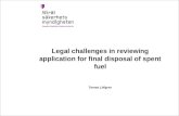 Legal challenges in reviewing application for final disposal of spent fuel Tomas Löfgren.