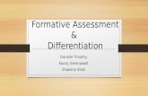 Formative Assessment & Differentiation Darielle Timothy Kacey Greenawalt Shabana Shah.