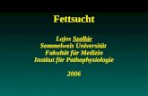 Fettsucht Lajos Szollár Semmelweis Universität Fakultät für Medizin Institut für Pathophysiologie 2006.
