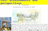 1 CAST achievements and perspectives K. Zioutas University of Patras & CERN Naxos, 8/5/2014 Abstract: CAST is a 3rd generation axion helioscope and its.