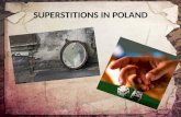 SUPERSTITIONS IN POLAND. Black cat In Poland a lot of people believe that when the black cat crosses your way you’ll have bad luck.