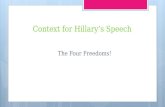 Context for Hillary’s Speech The Four Freedoms!. Four Freedoms Paintings  The Four Freedoms is a series of four oil paintings produced in 1943 by the.