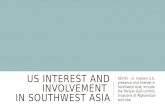 US INTEREST AND INVOLVEMENT IN SOUTHWEST ASIA SS7H2 – d. Explain U.S. presence and interest in Southwest Asia; include the Persian Gulf conflict, invasions.