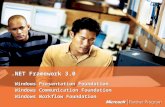 NET Framework 3.0 Windows Presentation Foundation Windows Communication Foundation Windows Workflow Foundation