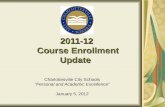 2011-12 Course Enrollment Update Charlottesville City Schools “Personal and Academic Excellence” January 5, 2012.