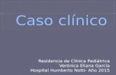 Residencia de Clínica Pediátrica Verónica Eliana García Hospital Humberto Notti- Año 2015.