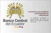 ESTADISTICAS DE COMERCIO INTERNACIONAL DE MERCANCIAS iii) Reserva estadística y armonización de bases de datos del comercio exterior de bienes.