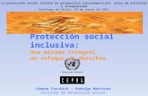 Protección social inclusiva: Una mirada integral, un enfoque de derechos Simone Cecchini – Rodrigo Martínez División de Desarrollo Social La protección.