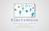 Comercio Electrónico Legislación del Comercio Electrónico Universidad Mundial